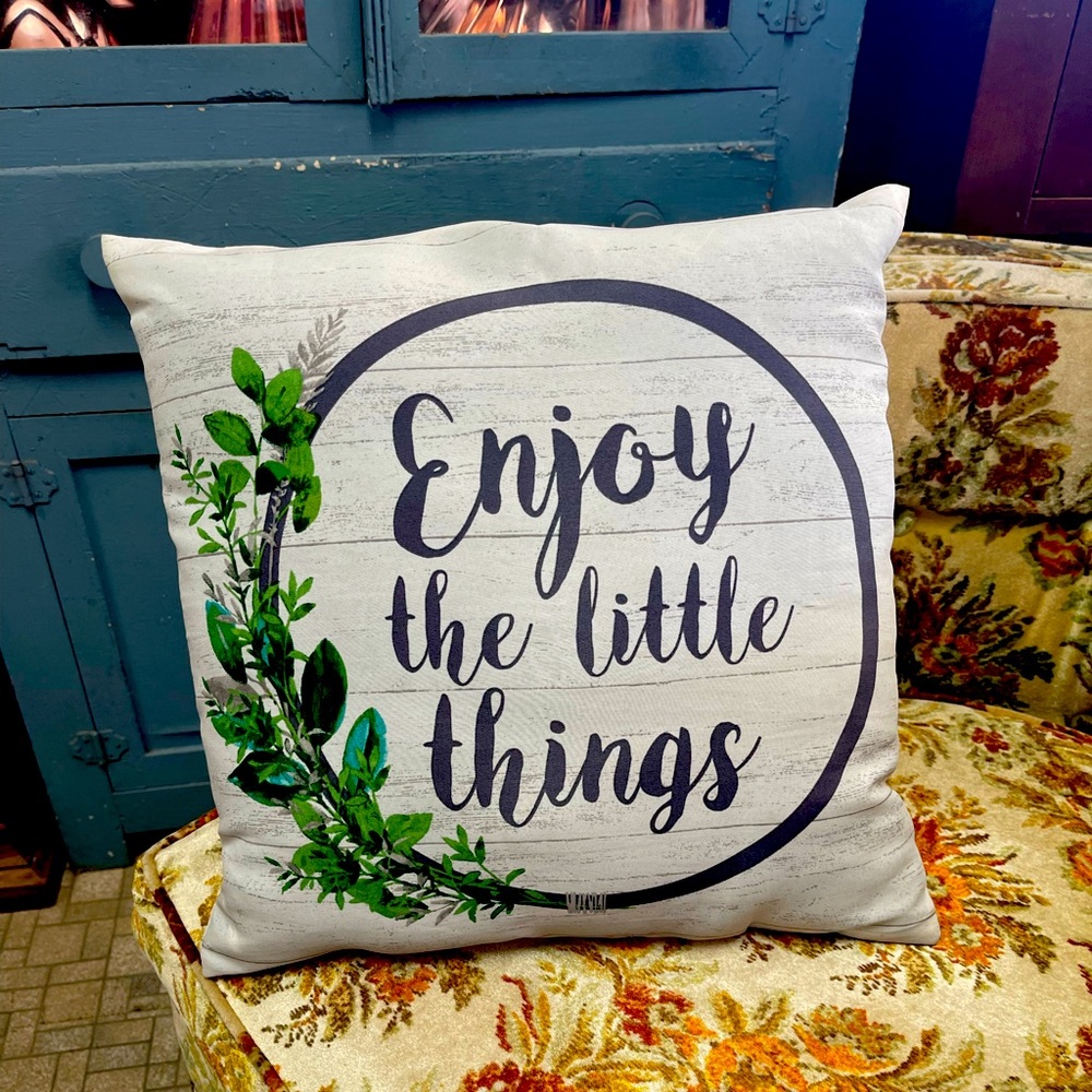 Enjoy the Small thing accent pillow